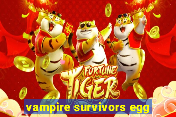 vampire survivors egg